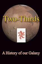 Two-Thirds: A History of Our Galaxy